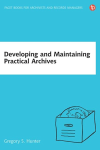 Developing and Maintaining Practical Archives