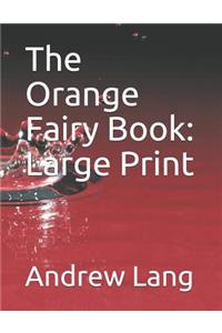 The Orange Fairy Book: Large Print
