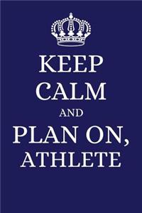 Keep Calm and Plan on Athlete