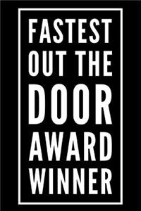 Fastest Out the Door Award Winner
