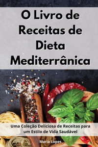 O Livro de Receitas de Dieta Mediterrânica