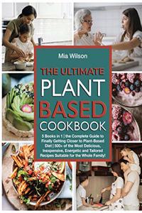 The Ultimate Plant Based Cookbook