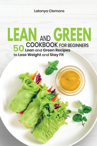 Lean and Green Cookbook for Beginners