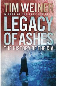 Legacy of Ashes: The History of the CIA