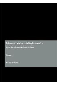 Crime and Madness in Modern Austria
