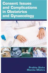 Consent Issues and Complications in Obstetrics and Gynaecology
