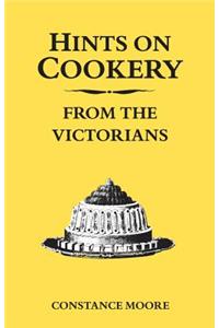 Hints on Cookery from the Victorians