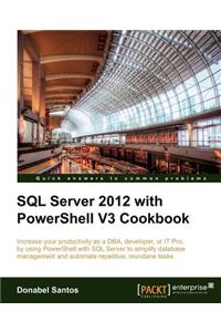 SQL Server 2012 with Powershell V3 Cookbook