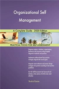 Organizational Self Management A Complete Guide - 2020 Edition