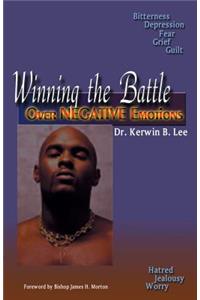 Winning the Battle Over Negative Emotions