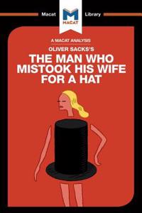 Analysis of Oliver Sacks's the Man Who Mistook His Wife for a Hat and Other Clinical Tales