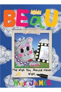 Beau - The Wish You Should Never Wish