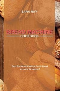 Bread Machine Cookbook