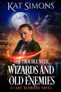 Trouble with Wizards and Old Enemies