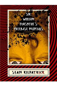 Sir William Forsythe's Freebase Nuptials