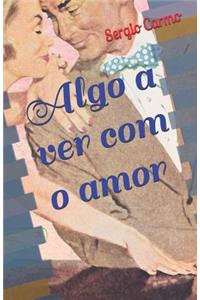 Algo a Ver Com O Amor