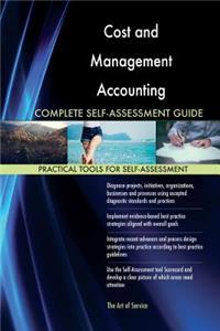 Cost and Management Accounting Complete Self-Assessment Guide