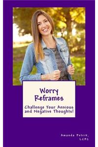 Worry Reframes