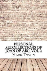 Personal Recollections of Joan of Arc, vol 2