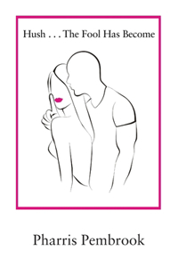 Hush ... The Fool Has Become