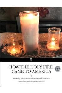 How the Holy Fire Came to America B&W