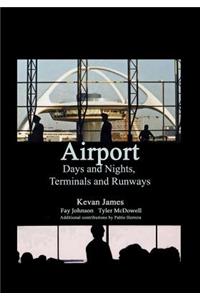 Airport Days and Nights Terminals and Runways