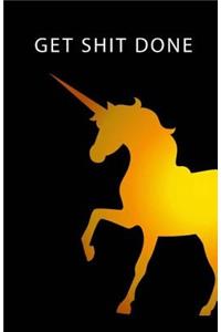 Get Shit Done: Unicorns Gold Bullet Journal, Unicorn Dot Grid Notebook, Blank Dotted Pages for Diary, Journal and Notebook, Dot Bullet Journal, Size 5.5 X 8.5, 120 Dot Grid Pages (Creative Notebooks Bullet Journal) (Volume 1)