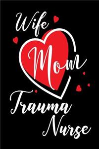 Wife Mom Trauma Nurse