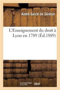 L'Enseignement Du Droit À Lyon En 1789