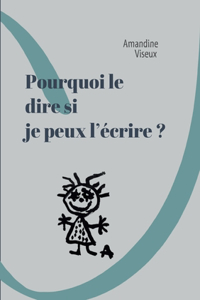 Pourquoi le dire si je peux l'écrire ?