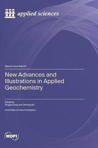 New Advances and Illustrations in Applied Geochemistry