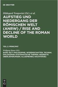 Philosophie, Wissenschaften, Technik. Philosophie (Systematische Themen; Indirekte Überlieferungen; Allgemeines; Nachträge)
