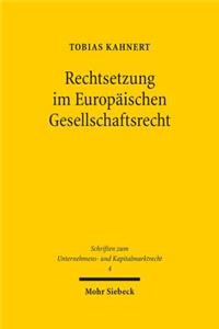 Rechtsetzung im Europaischen Gesellschaftsrecht