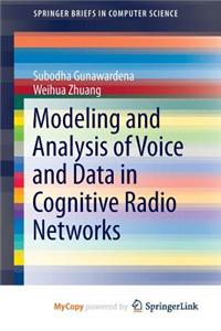 Modeling and Analysis of Voice and Data in Cognitive Radio Networks