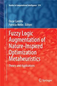 Fuzzy Logic Augmentation of Nature-Inspired Optimization Metaheuristics