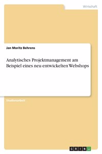 Analytisches Projektmanagement am Beispiel eines neu entwickelten Webshops