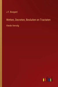Wetten, Decreten, Besluiten en Tractaten