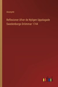 Reflexioner öfver de Nyligen Uppdagade Swedenborgs Drömmar 1744