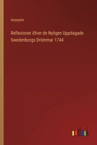 Reflexioner öfver de Nyligen Uppdagade Swedenborgs Drömmar 1744