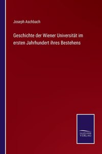 Geschichte der Wiener Universität im ersten Jahrhundert ihres Bestehens
