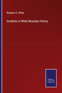 Incidents in White Mountain History