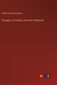 Voyage a la Sainte-Larme de Vendome