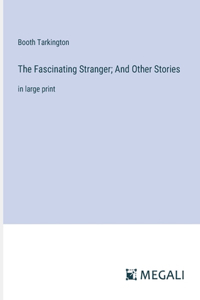 Fascinating Stranger; And Other Stories