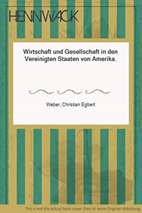 Wirtschaft Und Gesellschaft in Den Vereinigten Staaten Von Amerika