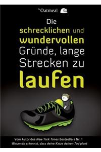 Die schrecklichen und wundervollen Gründe, lange Strecken zu laufen