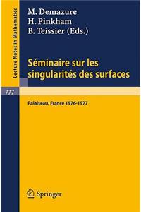 Seminaire Sur Les Singularites Des Surfaces