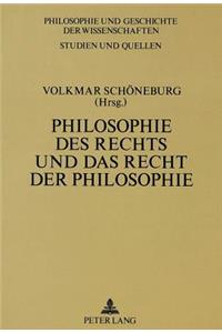 Philosophie des Rechts und das Recht der Philosophie