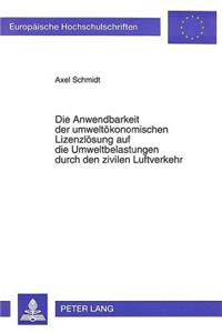 Anwendbarkeit Der Umweltoekonomischen Lizenzloesung Auf Die Umweltbelastungen Durch Den Zivilen Luftverkehr