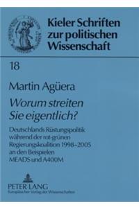 Worum Streiten Sie Eigentlich?