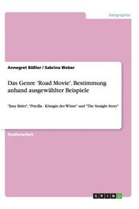 Genre 'Road Movie'. Bestimmung anhand ausgewählter Beispiele